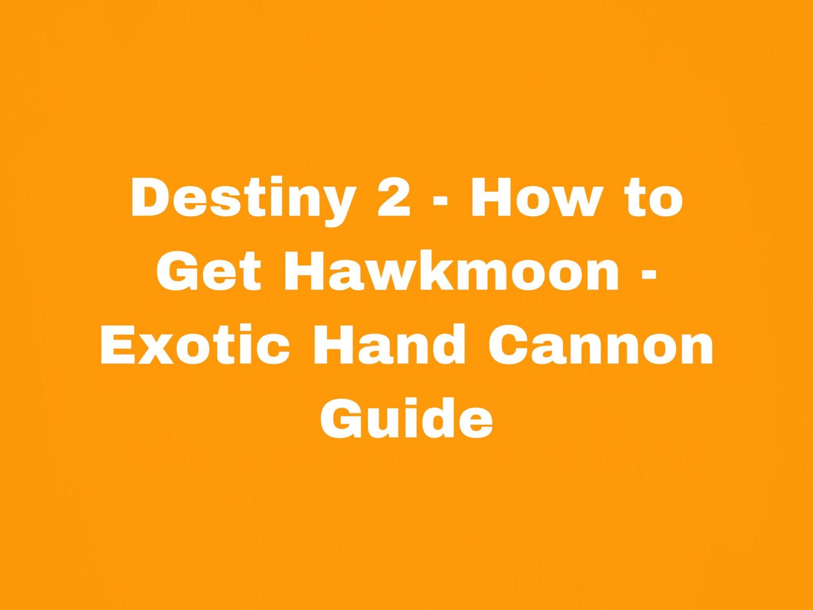 Destiny 2 - How to Get Hawkmoon