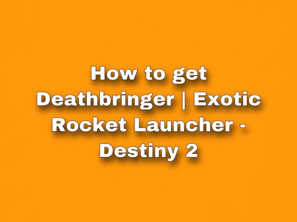 Destiny 2 Deathbringer